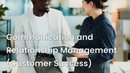 Communication and Relationship Management (Customer Success) 
