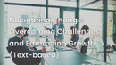 Navigating Change: Overcoming Challenges and Embracing Growth (Text-based) 