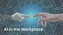 AI in the Workplace