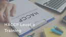 HACCP Training Level 2