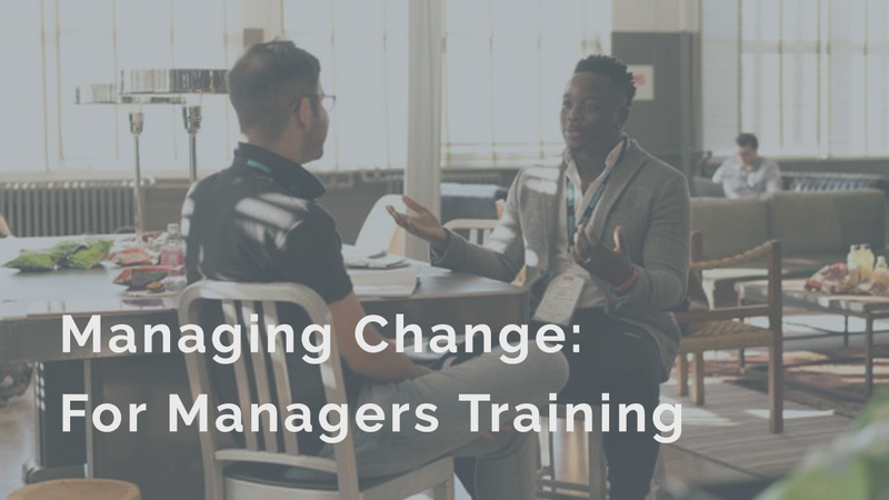 Managing Change Training: For Managers