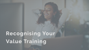 Recognising Your Value Training