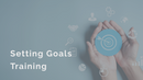 Setting Goals Training