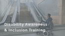 Disability Awareness & Inclusion Training