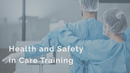 Health and Safety in Care (Standard 13 Care Certificate)