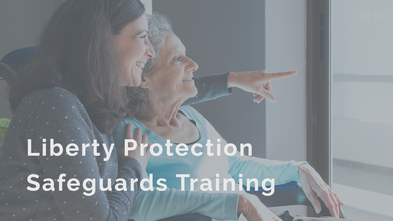 Liberty Protection Safeguards Training