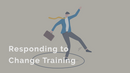 Responding to Change Training