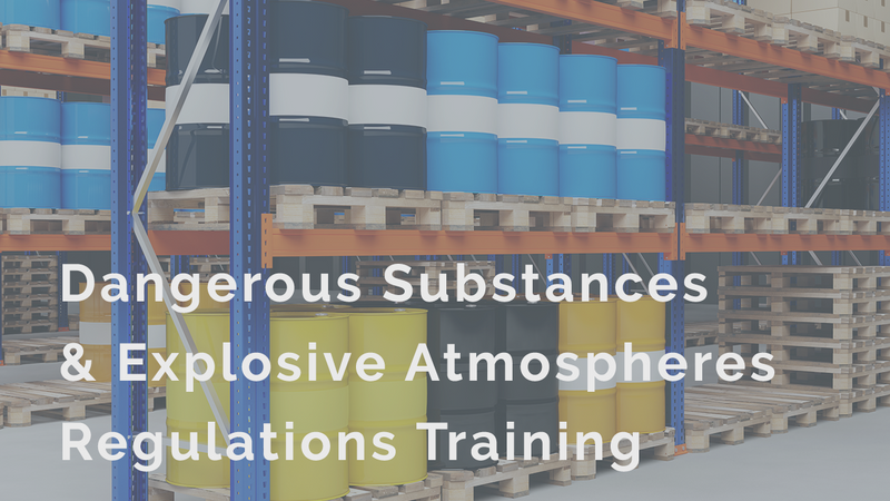 DSEAR - Dangerous Substances and Explosive Atmospheres Regulations Training